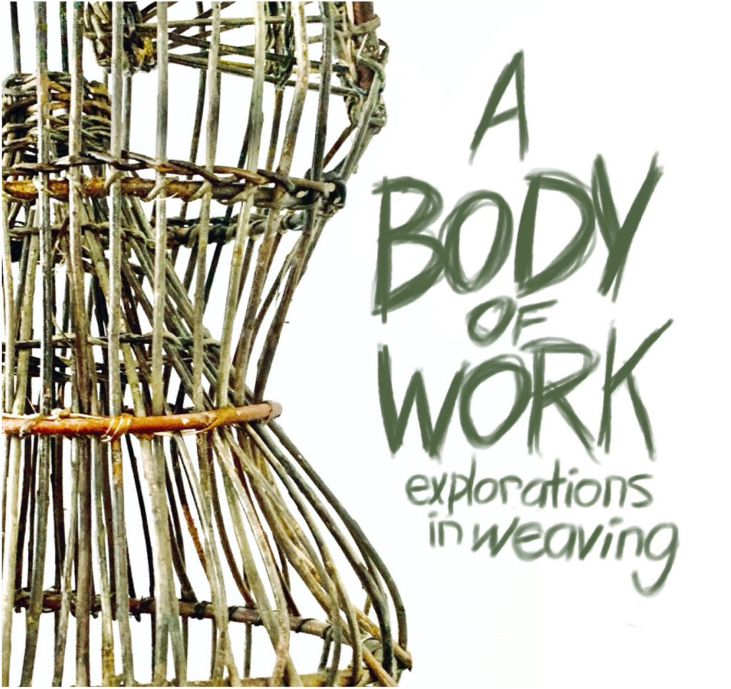 Woven basket with title A Body of Work Explorations in Weaving